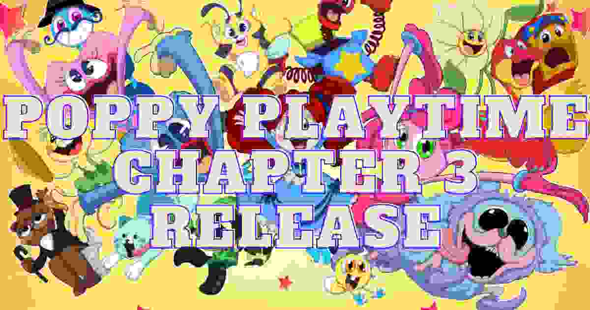 Poppy Playtime Chapter 3 Release
