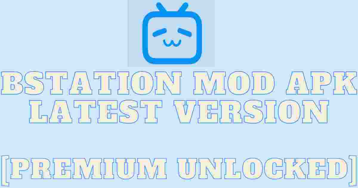 Bstation Mod Apk Latest Version [Premium Unlocked]