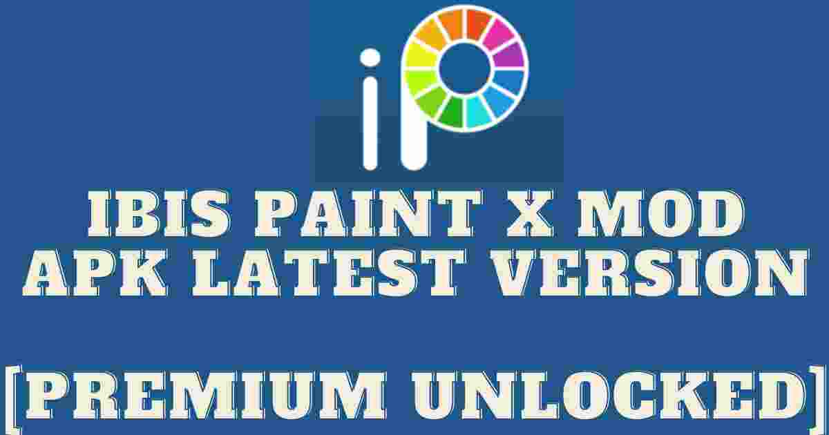 Ibis Paint X Mod Apk Latest Version [Premium Unlocked]