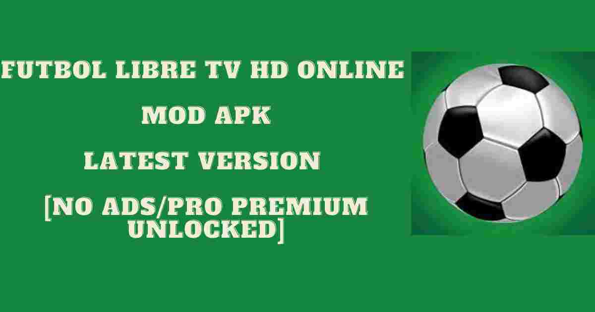 Futbol Libre TV HD Online Mod Apk Latest Version [No AdsPro Premium Unlocked]