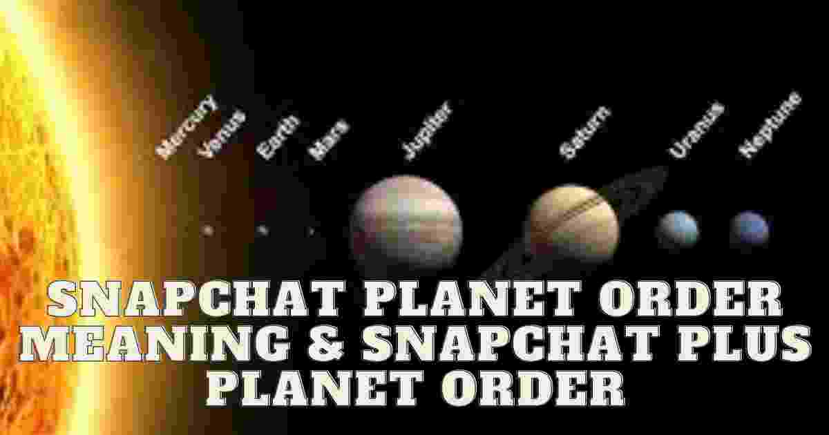 Snapchat Planet Order Meaning