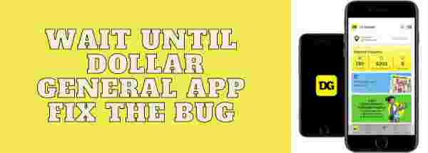 Wait Until Dollar General App Fix The Bug